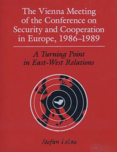 Stock image for The Vienna Meeting Of The Conference On Security And Cooperation In Europe, 1986-1989: A Turning Point In East-west Relations (Austrian Institute Fo) for sale by Armoni Mediathek
