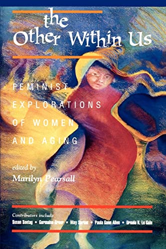 Stock image for The Other Within Us: Feminist Explorations Of Women And Aging for sale by SecondSale
