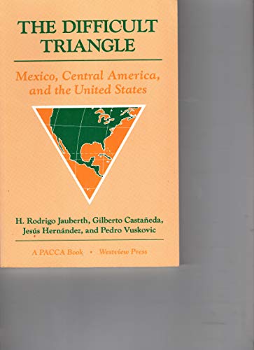9780813382043: The Difficult Triangle: Mexico, Central America, And The United States