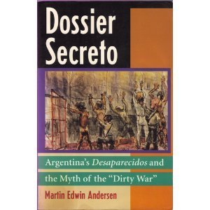 Beispielbild fr Dossier Secreto: Argentina's Desaparecidos And The Myth Of The ""Dirty War"" zum Verkauf von Ergodebooks