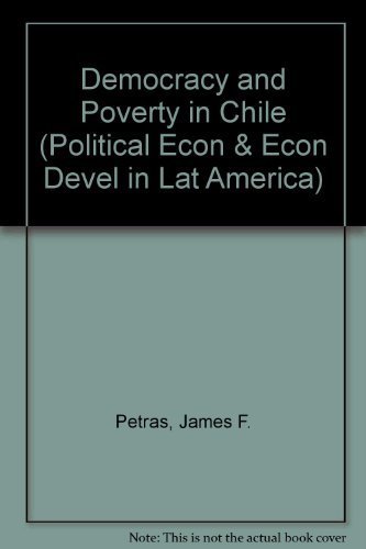 Imagen de archivo de Democracy And Poverty In Chile: The Limits To Electoral Politics (Series in Political Economy and Economic Development in Latin America) a la venta por HPB-Diamond