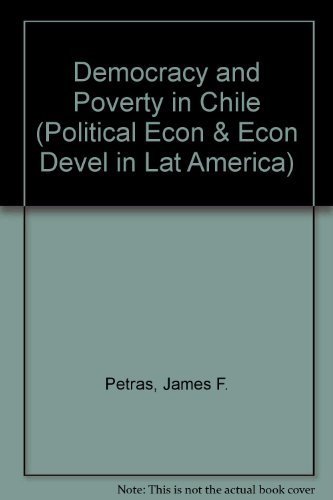 Stock image for Democracy and Poverty in Chile : The Limits to Electoral Politics for sale by Better World Books
