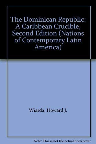 9780813382357: The Dominican Republic: A Caribbean Crucible, Second Edition (Nations of Contemporary Latin America)