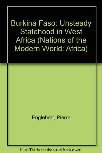 9780813382494: Burkina Faso: Unsteady Statehood In West Africa (NATIONS OF THE MODERN WORLD: AFRICA)