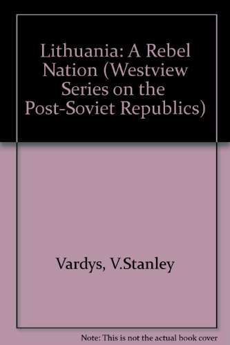 Stock image for Lithuania: The Rebel Nation (Westview Series on the Post-Soviet Republics) for sale by HPB-Red