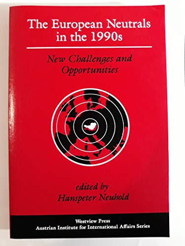 Beispielbild fr The European Neutrals In The 1990s: New Challenges And Opportunities (Austrian Institute for International Affairs Series) zum Verkauf von Books Unplugged