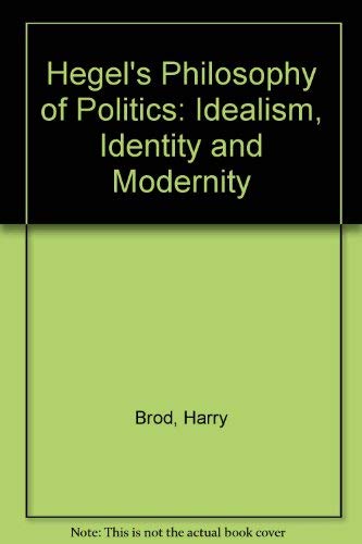 Beispielbild fr Hegel's Philosophy Of Politics: Idealism, Identity, And Modernity zum Verkauf von Spread The Word Nevada