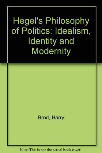 Stock image for Hegel's Philosophy Of Politics: Idealism, Identity, And Modernity for sale by Spread The Word Nevada