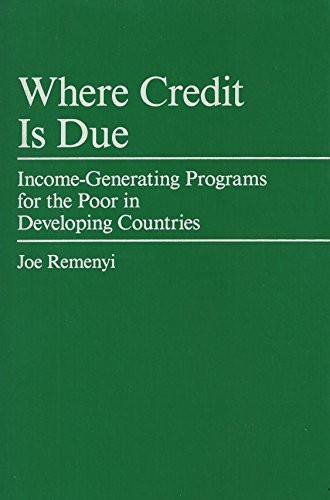 Where Credit Is Due: Income-generating Programs For The Poor In Developing Countries (9780813383675) by Remenyi, Joe