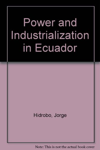 Power and Industrialization in Ecuador
