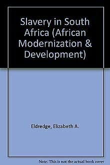 Imagen de archivo de Slavery in South Africa. Captive Labor on the Dutch Frontier a la venta por Archives Book Shop of East Lansing, MI