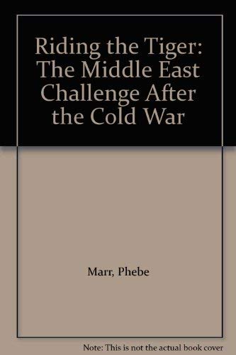Stock image for Riding the Tiger: The Middle East Challenge After the Cold War for sale by Smith Family Bookstore Downtown