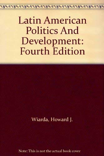 9780813384931: Latin American Politics And Development: Fourth Edition