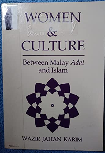 Women And Culture: Between Malay Adat And Islam (9780813385198) by Karim, Wazir Jahan