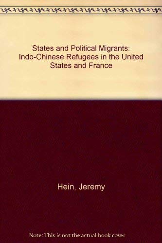 Stock image for States and International Migrants : The Incorporation of Indochinese Refugees in the United States and France for sale by Better World Books: West