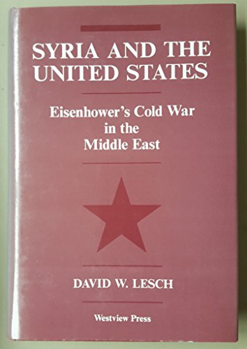 Stock image for Syria And The United States: Eisenhower's Cold War In The Middle East for sale by HPB-Red