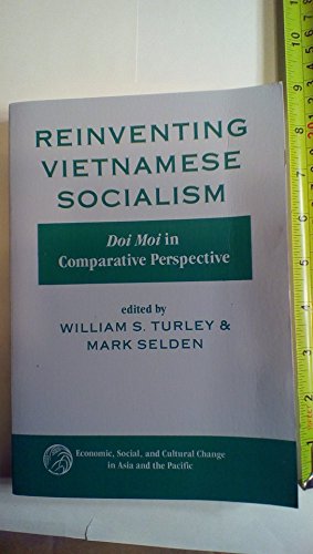 Stock image for Reinventing Vietnamese Socialism: Doi Moi In Comparative Perspective Turley, William S; Selden, Mark and EDITOR * for sale by LIVREAUTRESORSAS