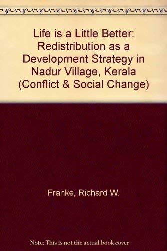 Stock image for Life Is a Little Better : Redistribution as a Development Strategy in Nadur Village, Kerala for sale by About Books