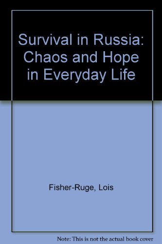 Stock image for Survival in Russia : Chaos and Hope in Everyday Life for sale by Better World Books