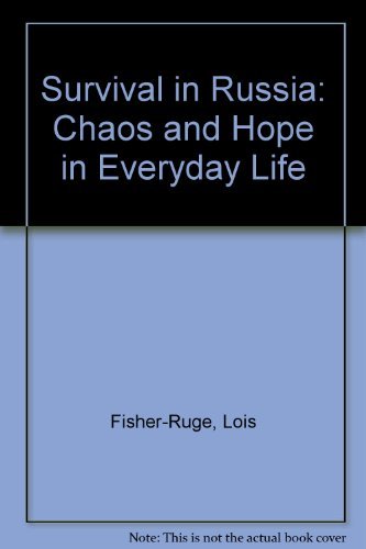 Stock image for Survival in Russia : Chaos and Hope in Everyday Life for sale by RareNonFiction, IOBA