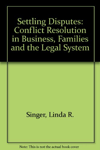 9780813386553: Settling Disputes: Conflict Resolution In Business, Families, And The Legal System, Second Edition