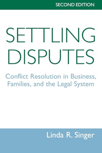 Beispielbild fr Settling Disputes: Conflict Resolution In Business, Families, And The Legal System zum Verkauf von SecondSale