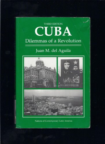 Imagen de archivo de Cuba: Dilemmas Of A Revolution, Third Edition (Nations of Contemporary Latin America) a la venta por Wonder Book