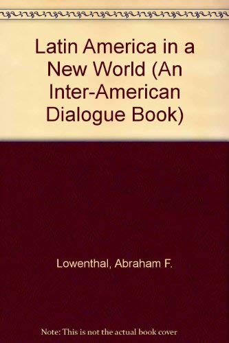 Latin America In A New World (An Inter-American Dialogue Book) (9780813386706) by Lowenthal, Abraham F; Treverton, Gregory F