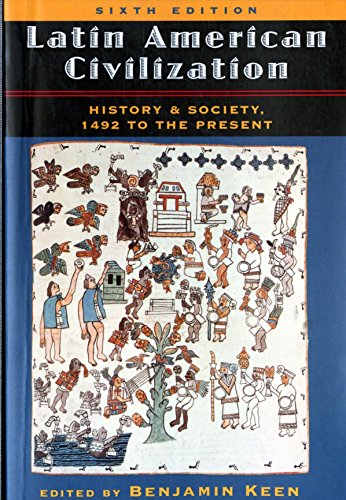 Beispielbild fr Latin American Civilization: History And Society, 1492 To The Present, Sixth Edition zum Verkauf von The Maryland Book Bank