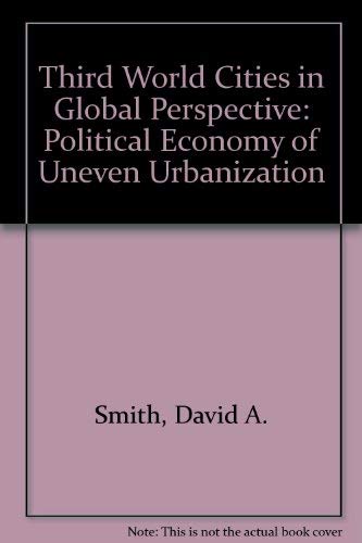 Imagen de archivo de Third World Cities In Global Perspective: The Political Economy Of Uneven Urbanization a la venta por Artless Missals