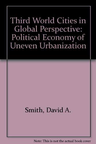 Stock image for Third World Cities In Global Perspective: The Political Economy Of Uneven Urbanization for sale by Artless Missals