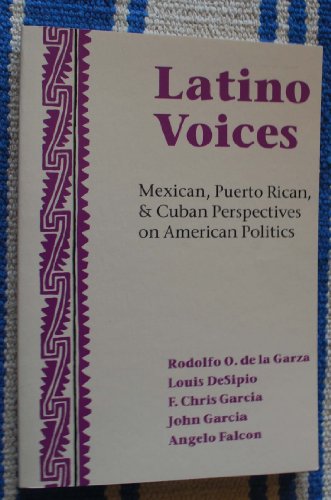 Stock image for Latino Voices: Mexican, Puerto Rican, And Cuban Perspectives On American Politics for sale by HPB-Emerald