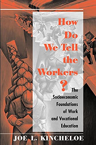 Beispielbild fr How Do We Tell the Workers? : The Socioeconomic Foundations of Work and Vocational Education zum Verkauf von Better World Books: West