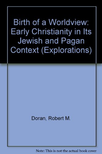 Stock image for Birth Of A Worldview: Early Christianity In Its Jewish And Pagan Context (Explorations) for sale by HPB-Red