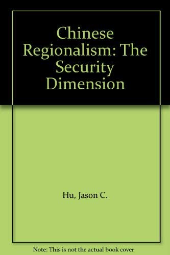 Stock image for Chinese Regionalism The Security Dimension for sale by Dale A. Sorenson