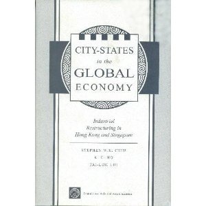 9780813388632: City-states In The Global Economy: Industrial Restructuring In Hong Kong And Singapore (Transitions : Asia & Asian America)