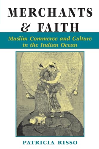 Merchants And Faith: Muslim Commerce And Culture In The Indian Ocean (New Perspectives on Asian H...