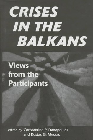 Imagen de archivo de Crises in the Balkans: Views from the Participants a la venta por The Slavic Collection