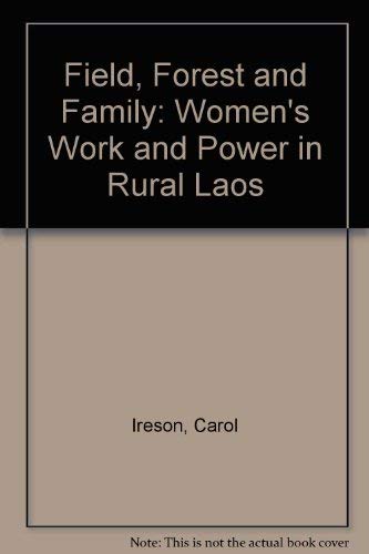 Imagen de archivo de Field, Forest, and Family : Women's Work and Power in Rural Laos a la venta por Better World Books