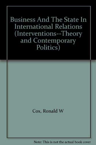 Beispielbild fr Business And The State In International Relations (Interventions--Theory and Contemporary Politics) zum Verkauf von Powell's Bookstores Chicago, ABAA