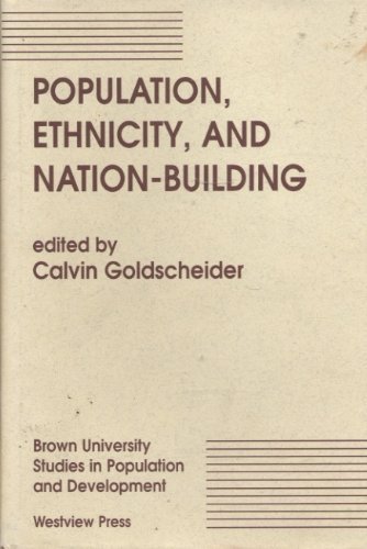 Population, Ethnicity, And Nation-building (Brown University Studies in Population and Development) (9780813389530) by Goldscheider, Calvin