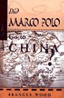 9780813389981: Did Marco Polo Go To China?