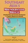 Southeast Asia's Misunderstood Miracle: Industrial Policy And Economic Development In Thailand, Malaysia And Indonesia (9780813390208) by Jomo K. S.; Chen Yun Chung; Brian C. Folk; Irfan Ul-Haque; Pasuk Phongpaichit; Batara Simatupang; Mayuri Tateishi