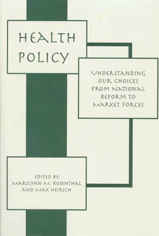 Beispielbild fr Health Policy : Understanding Our Choices from National Reform to Market Forces zum Verkauf von P.C. Schmidt, Bookseller
