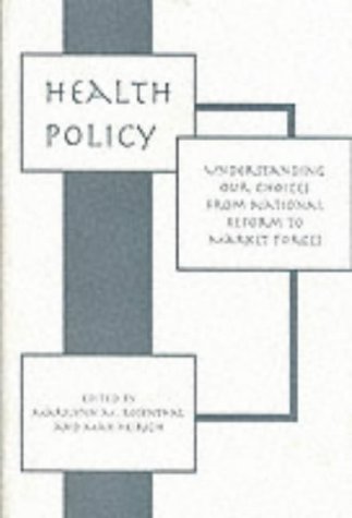 Stock image for Health Policy : Understanding Our Choices from National Reform to Market Forces for sale by P.C. Schmidt, Bookseller