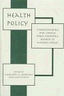 9780813390239: Health Policy: Understanding Our Choices From National Reform To Market Forces