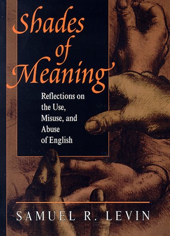 Beispielbild fr Shades of Meaning: Reflections on the Use, Misuse and Abuse of English zum Verkauf von Reuseabook