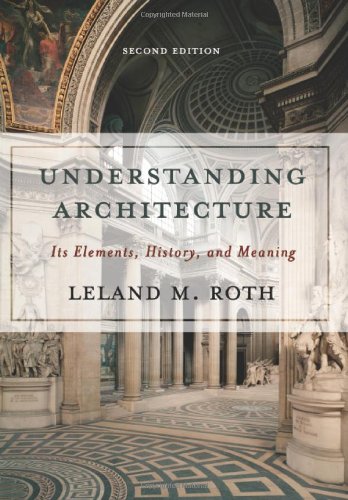 Imagen de archivo de Understanding Architecture : Its Elements, History, and Meaning a la venta por Better World Books Ltd