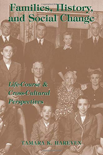 9780813390871: Families, History And Social Change: Life Course And Cross-cultural Perspectives