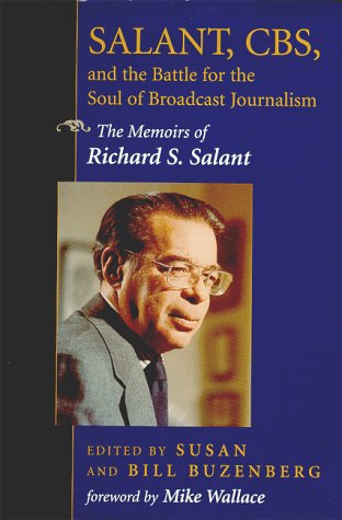 Beispielbild fr Salant, CBS, and the Battle for the Soul of Broadcast Journalism: The Memoirs of Richard S Salant zum Verkauf von Wonder Book